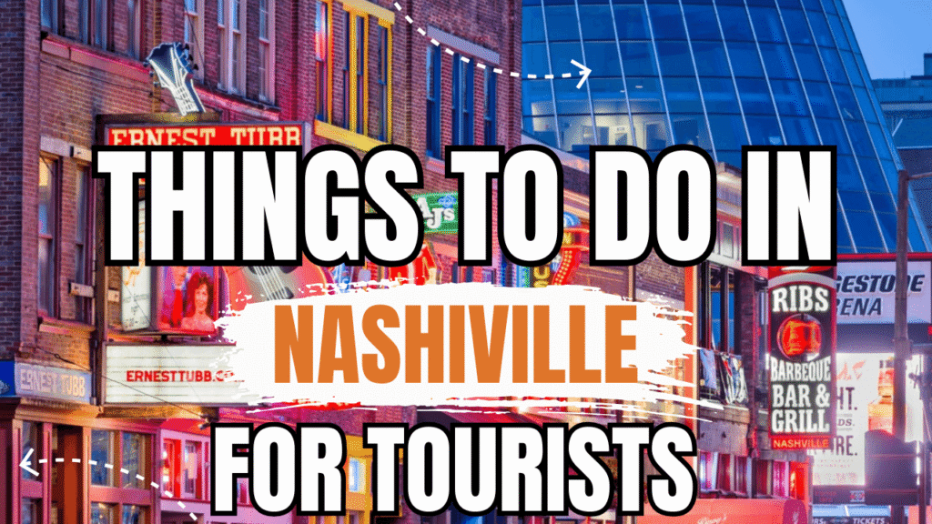 Things to Do in Nashville for Tourists