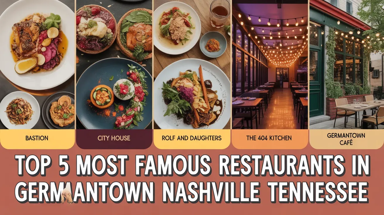 Top 5 Most Famous Restaurants in Germantown Nashville Tennessee